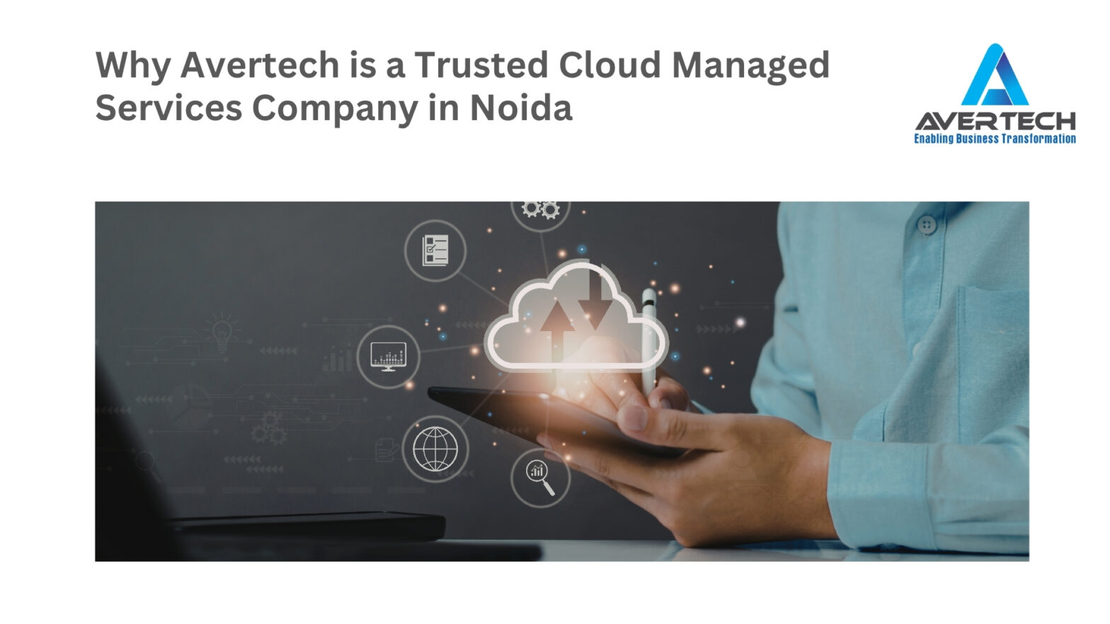 Why Avertech is a Trusted Cloud Managed Services Company in Noida