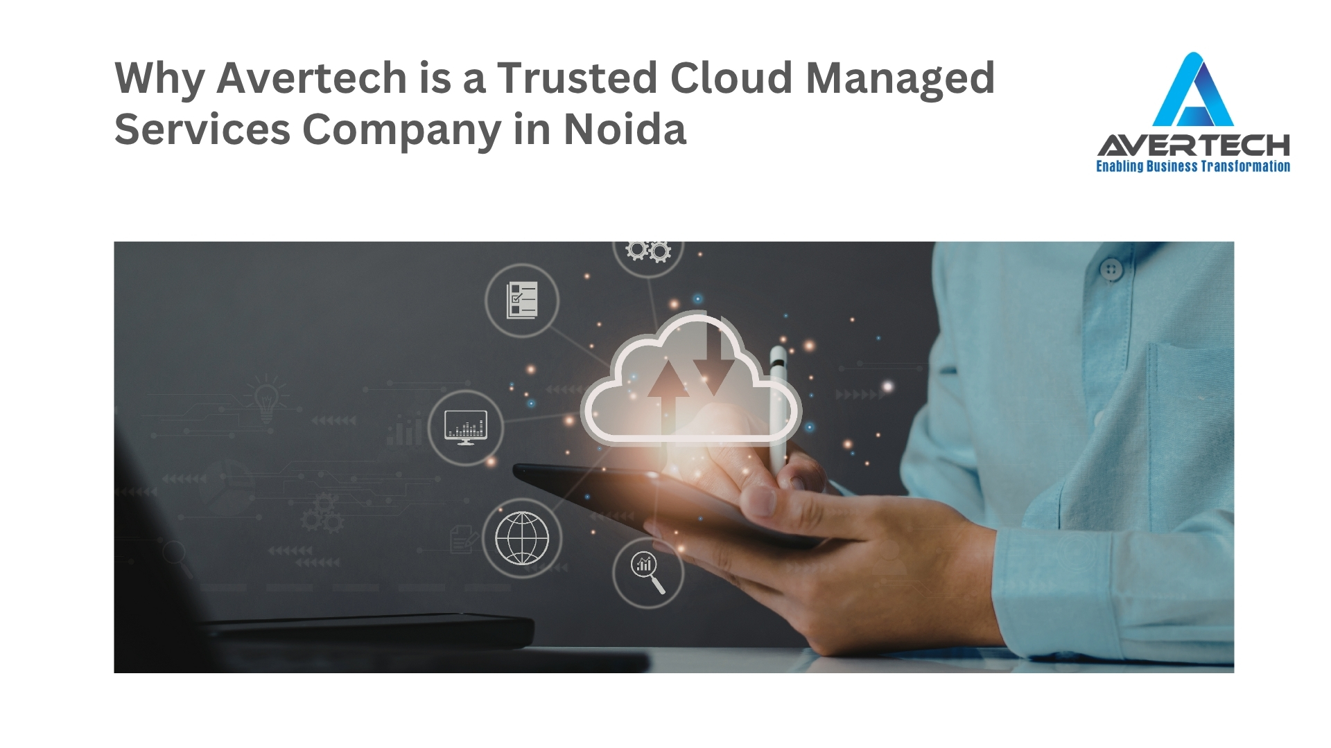 Why Avertech is a Trusted Cloud Managed Services Company in Noida