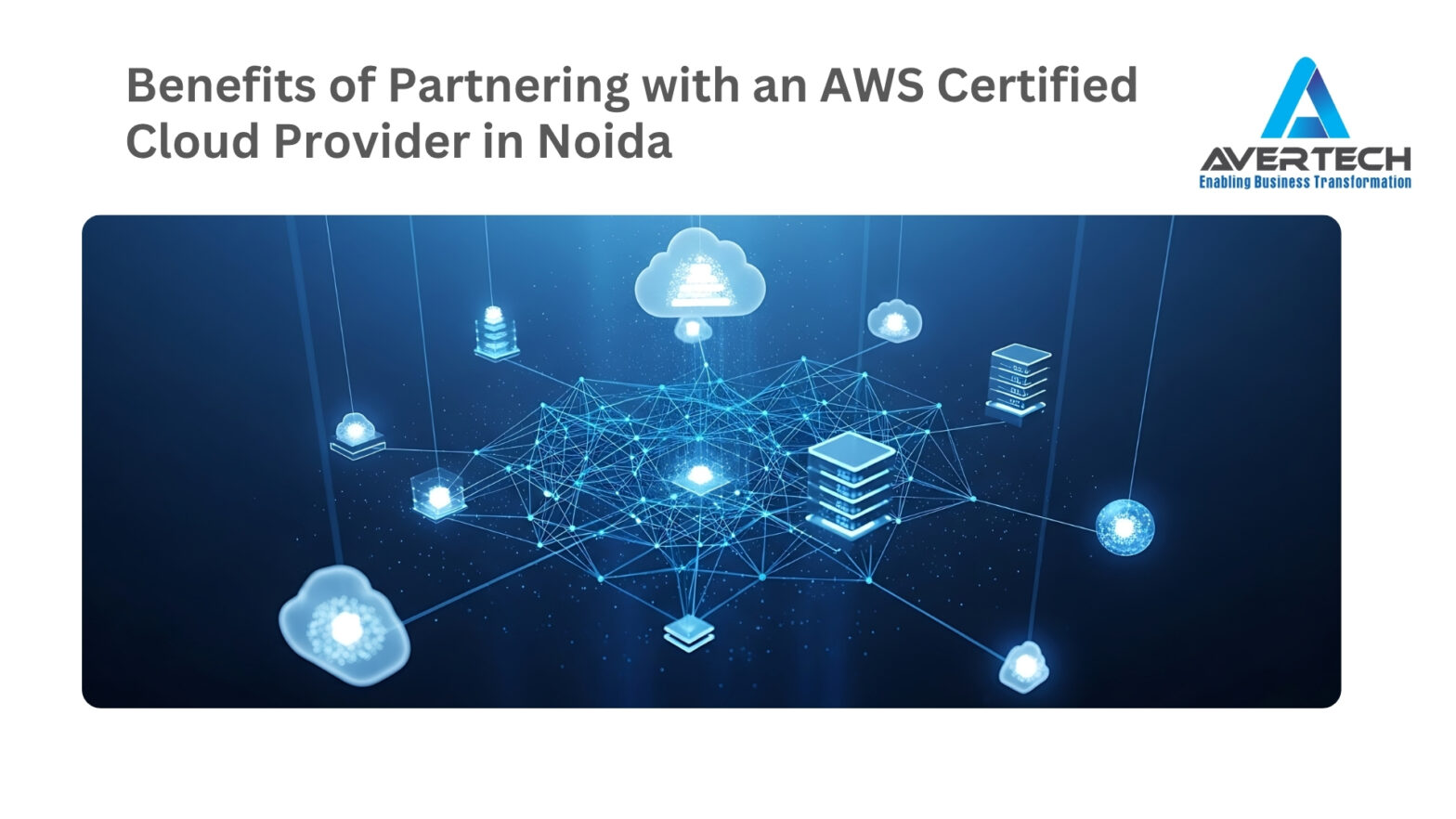 Benefits of Partnering with an AWS Certified Cloud Provider in Noida