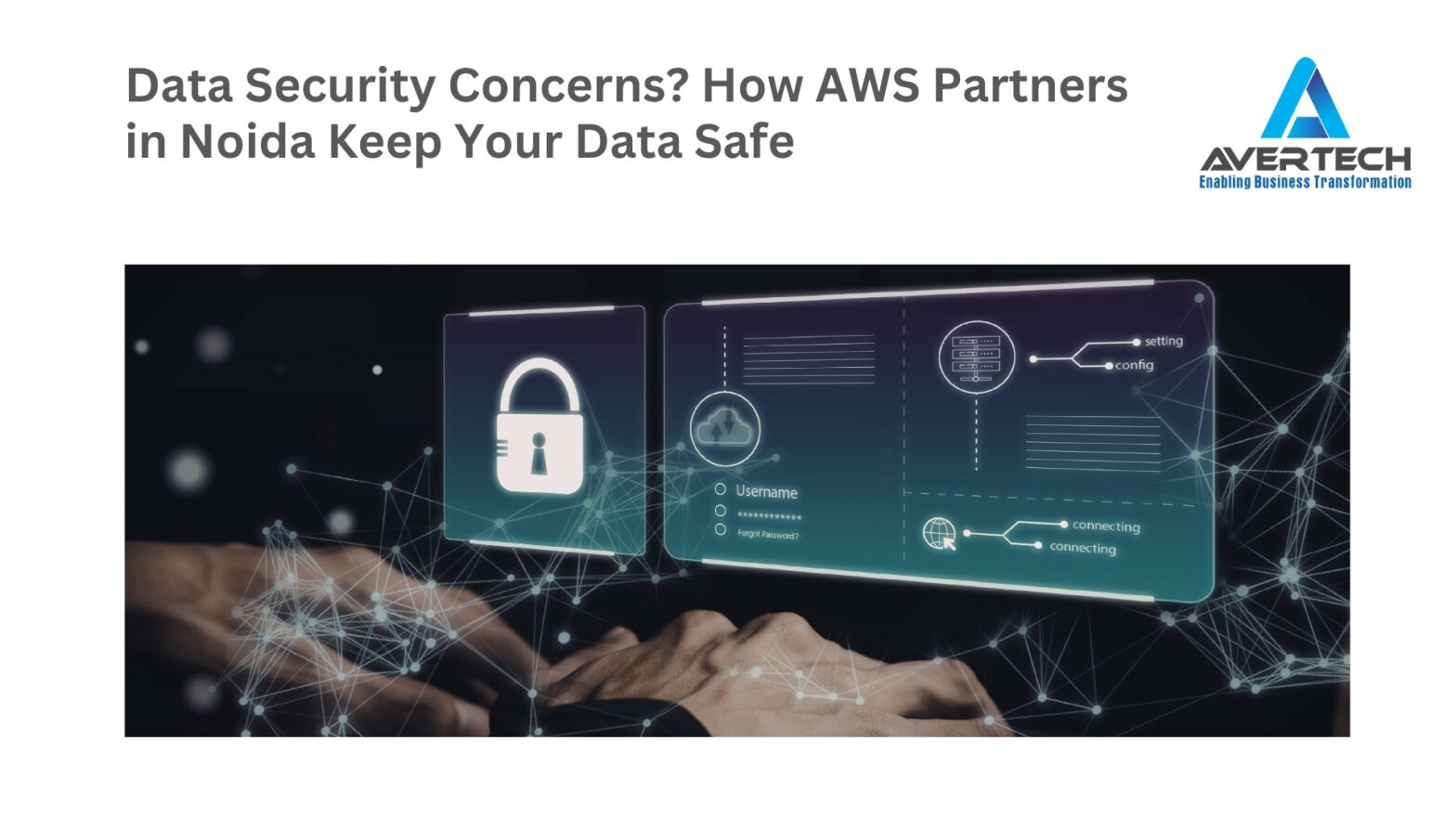 Data Security Concerns? How AWS Partners in Noida Keep Your Data Safe