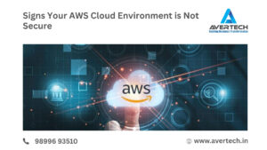 Signs Your AWS Cloud Environment is Not Secure