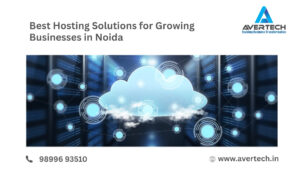 Best Hosting Solutions for Growing Businesses in Noida