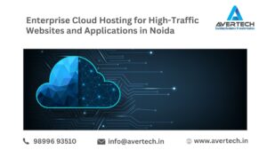 Enterprise Cloud Hosting for High-Traffic Websites and Applications in Noida